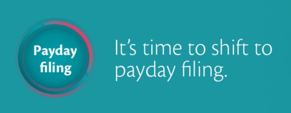 “It’s time to switch to payday filing”